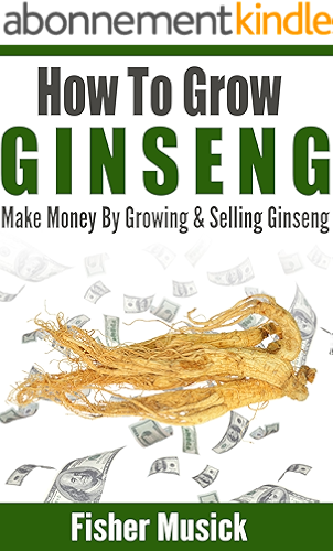 Download How To Grow Ginseng: Make Money By Growing Ginseng (English Edition) PDF