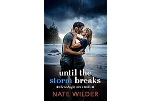Until the Storm Breaks: A Small-Town, Grumpy Sunshine Romance (The Midnight Men Book 1)