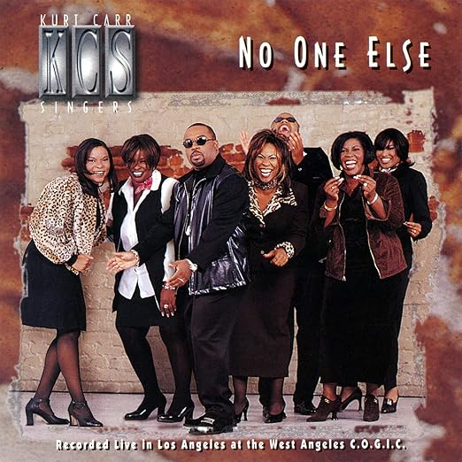 Kurt Carr & The Kurt Carr Singers No One Else Music