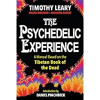 The Psychedelic Experience: A Manual Based on the Tibetan Book of the Dead