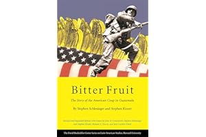 Bitter Fruit: The Story of the American Coup in Guatemala, Revised and Expanded (Series on Latin American Studies Book 4)