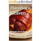 Hamhock Heaven: 50 Smoky, Savory Recipes from the Mississippi Delta (Specialty & Niche Cooking Book 35)