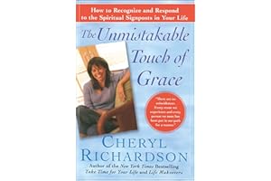 The Unmistakable Touch of Grace: How to Recognize and Respond to the Spiritual Signposts in Your Life