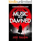Music of the Damned: A Supernatural Detective Thriller of Demons, Cults, and Dark Magic (Griffin Woodbury Supernatural Detective Book 1)