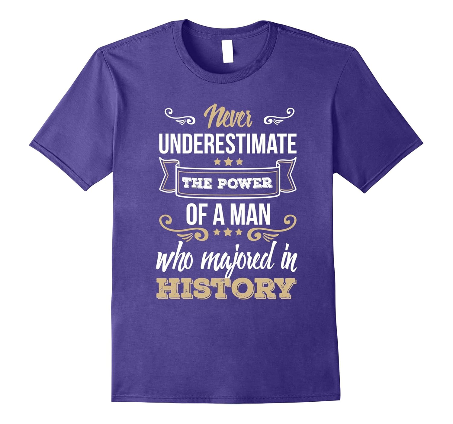 Power of Man Who Majored in History T-Shirt-ANZ