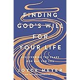 Finding God's Will for Your Life: Discovering the Plans God Has for You