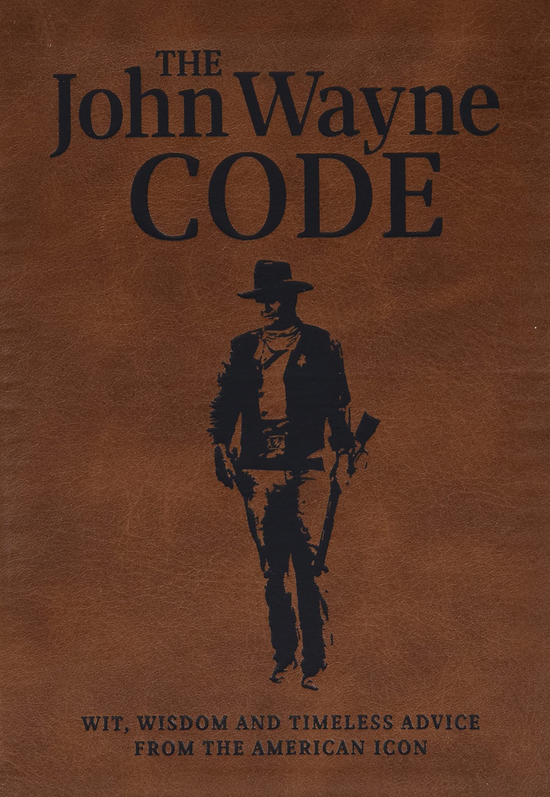 John Wayne Movie Quotes The John Wayne Code: Wit, Wisdom And Timeless Advice: Media Lab Books, The  Official John Wayne Magazine, Editors Of: 9781942556589: Amazon.com: Books