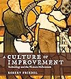 A Culture of Improvement: Technology and the Western Millennium (The MIT Press)