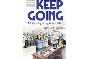 Keep Going: A Guide to Organizing When It's Hard
