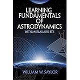 Learning Fundamentals of Astrodynamics with MATLAB® and STK (Dover Books on Aeronautical Engineering)