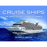 Cruise Ships: The World's Most Luxurious Vessels book cover Cruise Ships: The World's Most Luxurious Vessels book cover