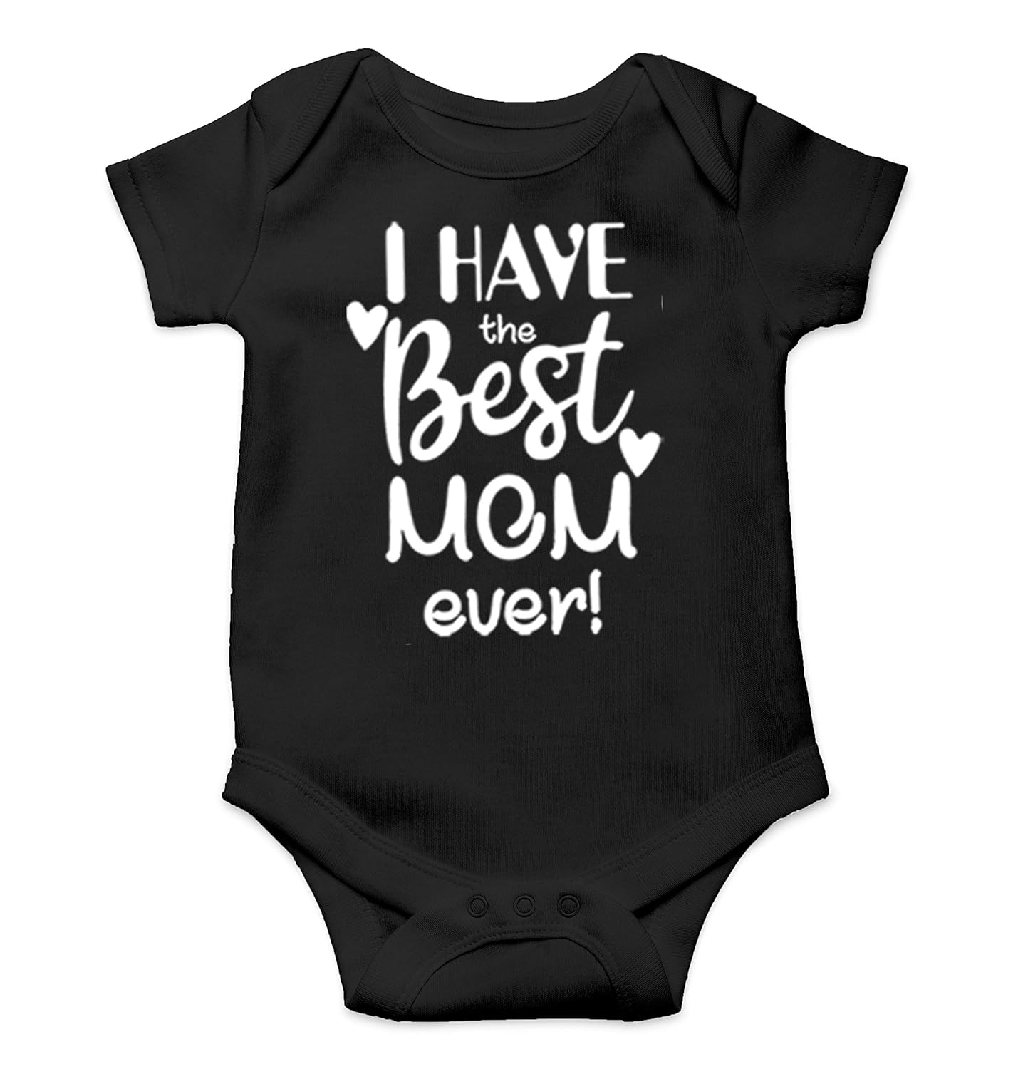 Witty Fashions I Have The Best Mom Ever Cute Mothers Day Infant Baby Bodysuit