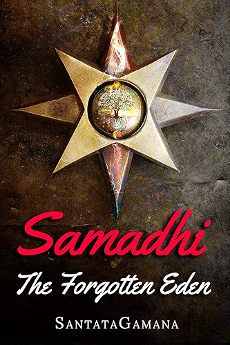 Download Samadhi - The Forgotten Eden: Revealing the Ancient Yogic Art of Samadhi (English Edition) PDF
