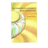 The Workaholics Anonymous Book of Recovery: Second Edition