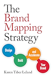 The Brand Mapping Strategy: Design, Build, and Accelerate Your Brand