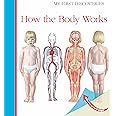How the Body Works (My First Discoveries)