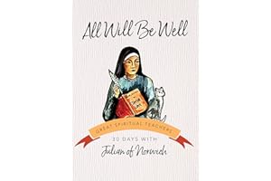 All Will Be Well: 30 Days with Julian of Norwich (Great Spiritual Teachers)