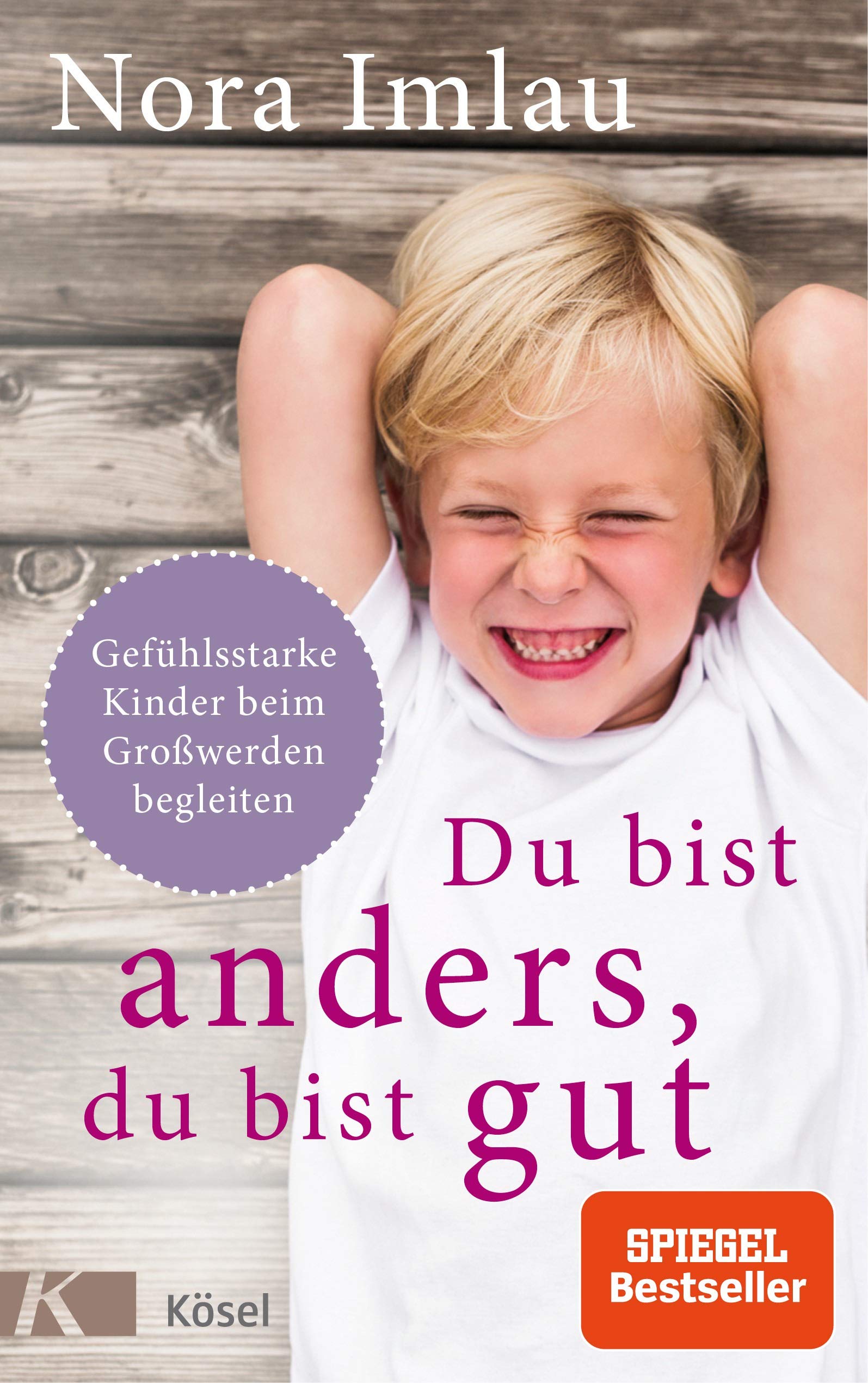 Du Bist Anders Du Bist Gut Gefuhlsstarke Kinder Beim Grosswerden Begleiten Ab 6 Jahren Imlau Nora 9783466311286 Amazon Com Books