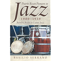 Puerto Rican Pioneers in Jazz, 1900–1939: Bomba Beats to Latin Jazz book cover