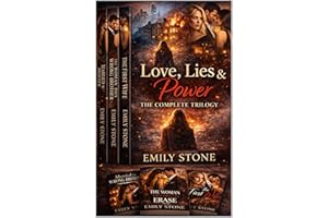 Love, Lies & Power: The Complete Trilogy (Books 4–6): Betrayal, Secrets, and the Love That Refused to Break