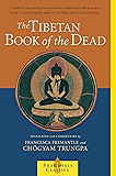 The Tibetan Book of the Dead: The Great Liberation Through Hearing In The Bardo (Shambhala Classics)
