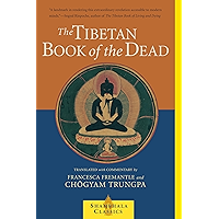 The Tibetan Book of the Dead: The Great Liberation Through Hearing In The Bardo (Shambhala Classics) book cover The Tibetan Book of the Dead: The Great Liberation Through Hearing In The Bardo (Shambhala Classics) book cover