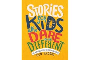 Stories for Kids Who Dare to Be Different: True Tales of Amazing People Who Stood Up and Stood Out (The Dare to Be Different Series)