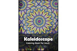 Kaleidoscope Coloring Book For Adults: Find Joy and Inner Peace with this Engaging Coloring Book with 110 Kaleidoscope Coloring Pages