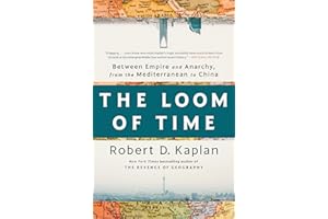 The Loom of Time: Between Empire and Anarchy, from the Mediterranean to China