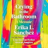 Crying in the Bathroom: A Memoir