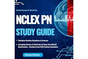 NCLEX-PN Study Guide: Contains Practice Questions & Answers: Complete Review & Test Prep to Pass the NCLEX Examination: Crash