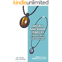 MICRO MACRAME JEWELRY: You can make it together while watching photos RE-EDITED TRIAL VERSION (Japanese Edition) book cover