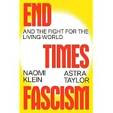 End Times Fascism: And the Fight for the Living World