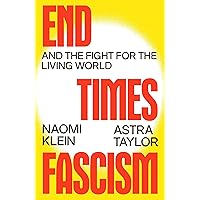 Picture of End Times Fascism: And the Fight for the Living World