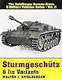 Sturmgeschutz & Its Variants: (Spielberger German Armor & Military Vehicles Series, Vol 2)