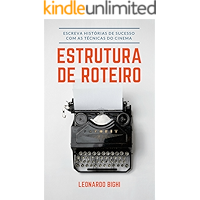 Estrutura de Roteiro - Como Escrever Um Livro: Aprenda a escrever histórias de sucesso com as técnicas usadas no cinema… book cover