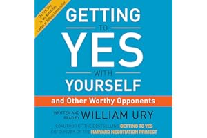 Getting to Yes with Yourself: (And Other Worthy Opponents)