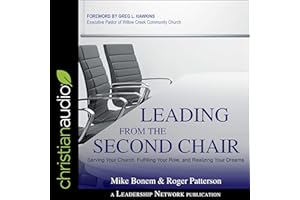 Leading from the Second Chair: Serving Your Church, Fulfilling Your Role, and Realizing Your Dreams