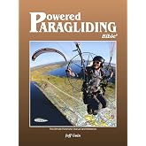 Powered Paragliding Bible 6: The Ultimate Paramotor Manual and Reference