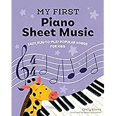 My First Piano Sheet Music: Easy, Fun-to-Play Popular Songs for Kids