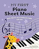 My First Piano Sheet Music: Easy, Fun-to-Play