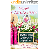Who Murdered Mr. Malone?: A Clean Small Town Cozy Mystery (Garden Girls Christian Cozy Mystery Series Book 1) book cover