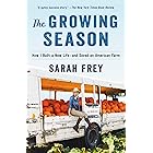 The Growing Season: How I Built a New Life--and Saved an American Farm