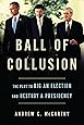 Ball of Collusion: The Plot to Rig an Election and Destroy a Presidency