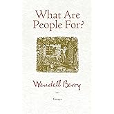 What Are People For?: Essays