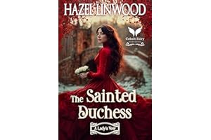 The Sainted Duchess: A Historical Regency Romance Novel (A Lady's Vow Book 6)