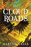 The Cloud Roads (The Books of the Raksura Book 1)