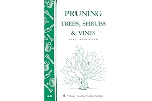 Pruning Trees, Shrubs & Vines: Storey's Country Wisdom Bulletin A-54 (Storey Country Wisdom Bulletin)