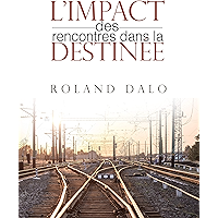 L'impact des rencontres dans la destinee (French Edition) book cover L'impact des rencontres dans la destinee (French Edition) book cover