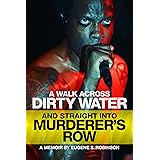 A WALK ACROSS DIRTY WATER AND STRAIGHT INTO MURDERER'S ROW: A Memoir